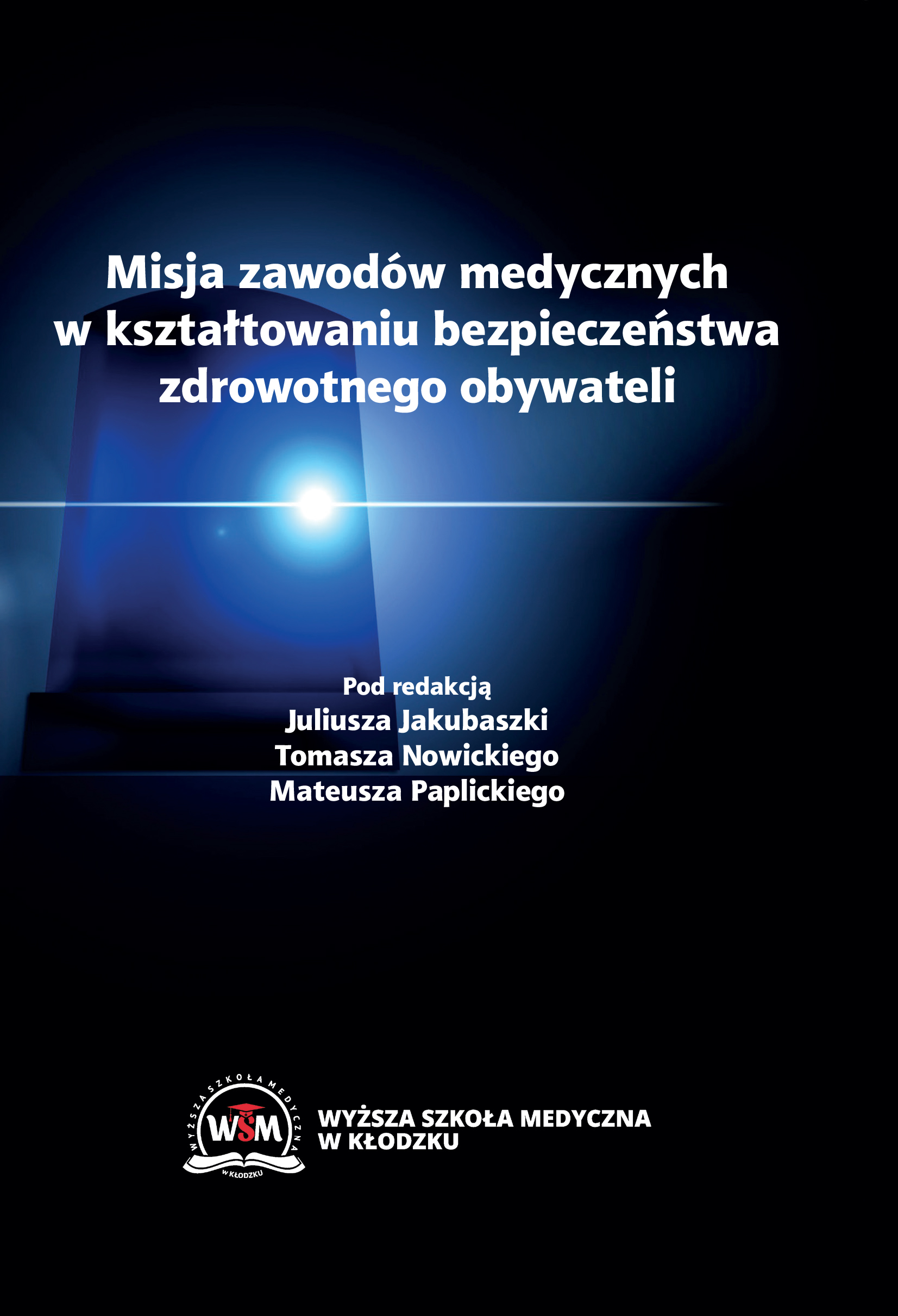 Publikacja „Misja zawodów medycznych w kształtowaniu bezpieczeństwa zdrowotnego obywateli”